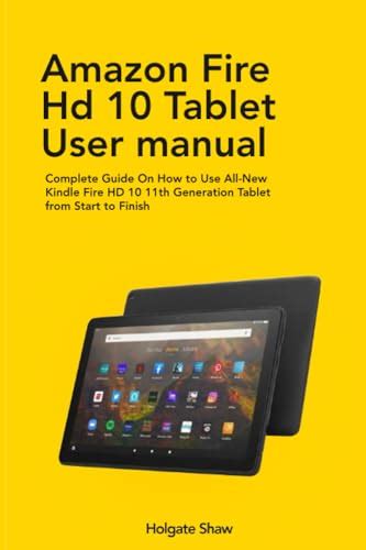 Fire Hd 10 User Manual A Complete Guide For Beginners