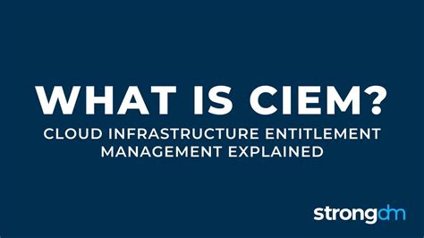 What Is Cloud Infrastructure Entitlement Management Ciem Strongdm