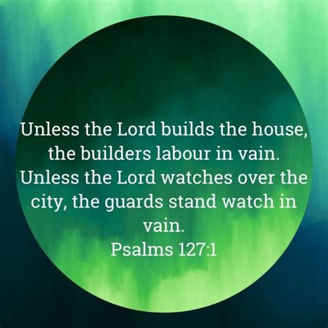 Psalms 1271 Unless The Lord Builds The House The Builders Labour In