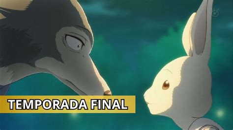 BEASTARS TEMPORADA FINAL FECHA DE ESTRENO YouTube