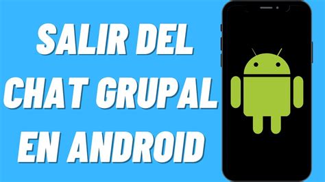 C Mo Salir Del Chat Grupal En Android Youtube