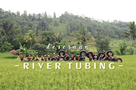 Keseruan River Tubing Todaydream