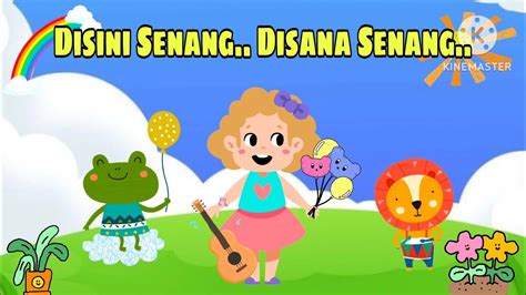 Disini Senang Disana Senang 💞 Lagu Anak Terpopuler Sepanjang Masa