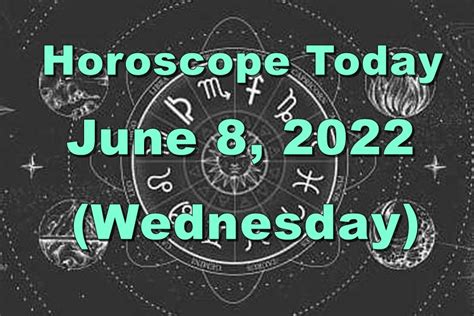 Horoscope Today Astrological Prediction For June Wednesday