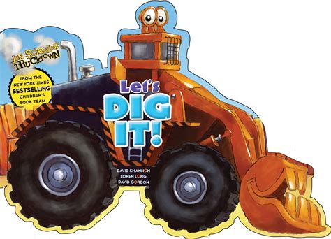 Lets Dig It Book By Lara Bergen David Shannon Loren Long David