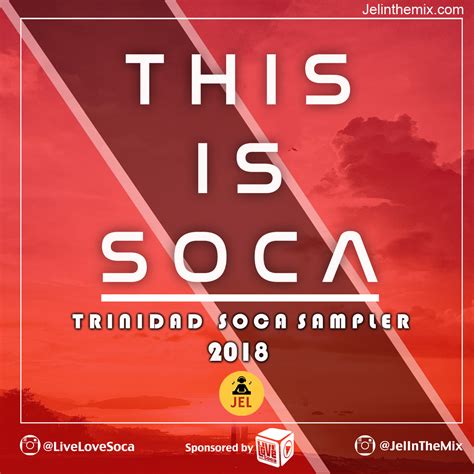 Jel 2018 This Is Soca Sampler Dj Jel And Live Love Soca