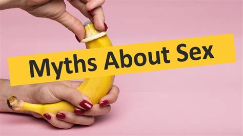 Debunking Common Myths About Sex Separating Fact From Fiction Youtube