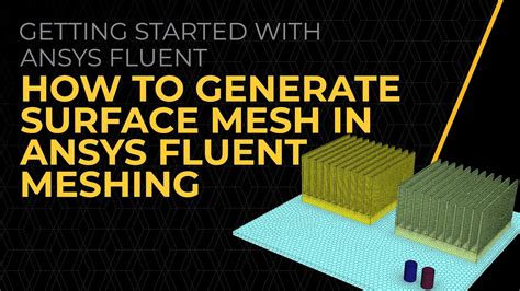 How To Generate Surface Mesh In Ansys Fluent Meshing — Lesson 3 Youtube