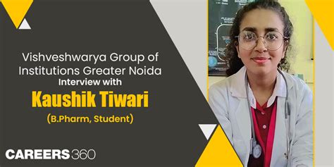 Vishveshwarya Group of Institutions Greater Noida: Interview with Kaushik Tiwari (B.Pharm, Student)