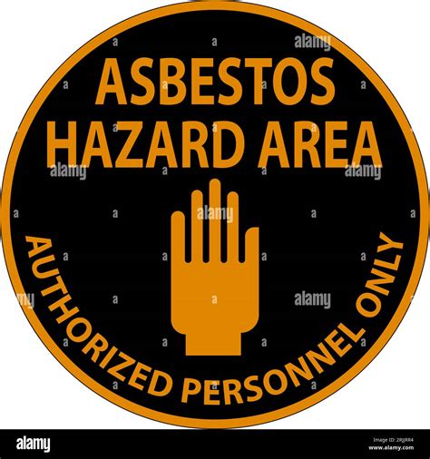 Asbestos Warning Signs Asbestos Hazard Area Authorized Personnel Only