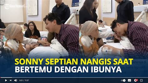 SONNY Septian Nangis Dipelukan Ibunya Yang Juga Sama Sama Sedang Sakit