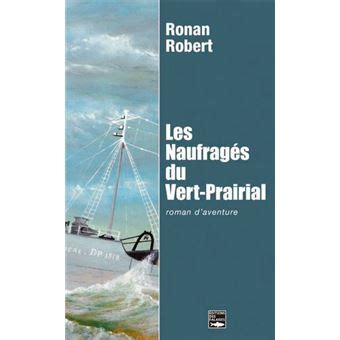 Les Naufragés Du Vert Prairial broché Ronan Robert Achat Livre ou