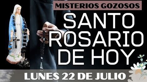 Santo Rosario Con Letanias De Hoy Lunes 22 De Julio 🌻 Misterios Gozosos