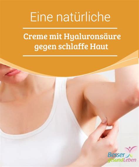 Eine natürliche Creme mit Hyaluronsäure gegen schlaffe Haut Schlaffe