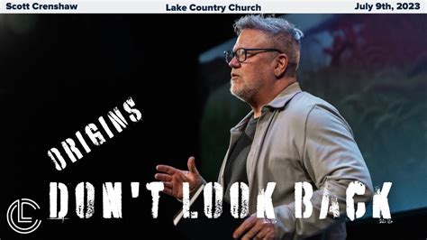 Don T Look Back Scott Crenshaw Lake Country Church YouTube