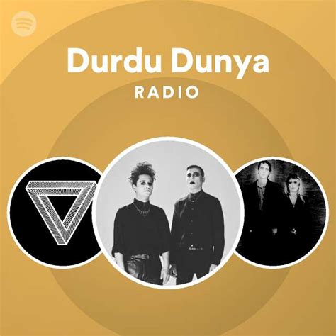 Durdu Dunya Radio Playlist By Spotify Spotify