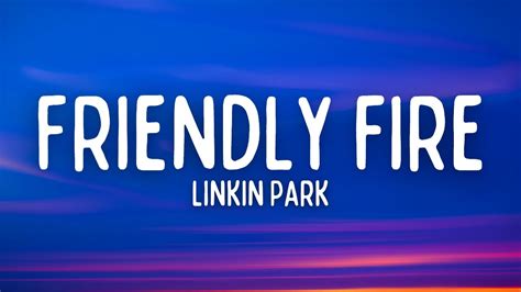 Linkin Park Friendly Fire Lyrics Youtube