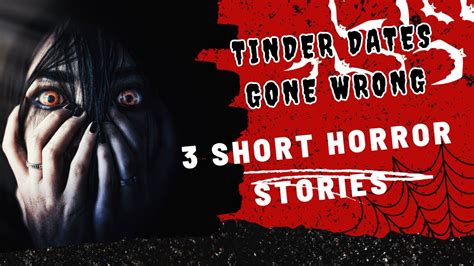 3 True Scary Tinder Horror Stories Youtube