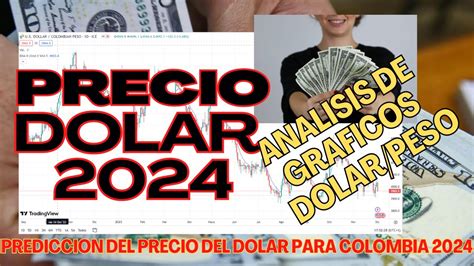 Como Se Comportará El Dolar Para El 2024 Precio Del Dolar 2024 En Colombia Youtube