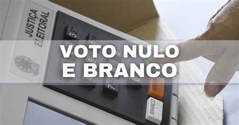 Qual A Real Diferen A Entre Voto Branco E Nulo Descubra Agora