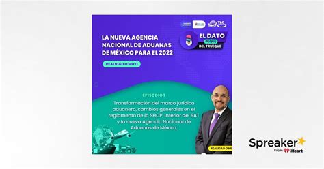 E77 La Nueva Agencia Nacional De Aduanas Ep1 Transformación Del Marco