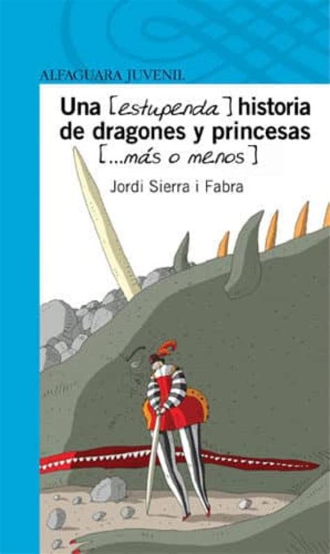 Una Estupenda Historia De Dragones Y Princesas Mas O Menos Jordi