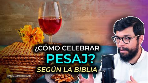 C Mo Celebrar Pesaj Seg N La Biblia Si Estoy Iniciando Youtube