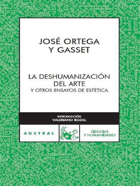 José Ortega Y Gasset La Deshumanización Del Arte Y Otros Ensayos De Estética 2017 Espasa