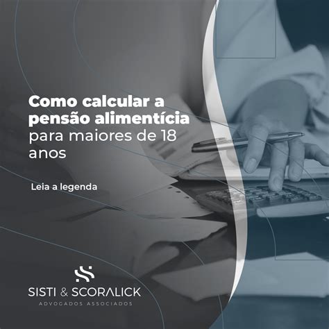 Como calcular a pensão alimentícia para maiores de 18 anos Sisti