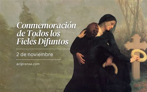 Hoy Es El D A De La Conmemoraci N De Todos Los Fieles Difuntos