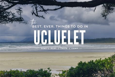 Best Things To Do In Ucluelet Besteverguide