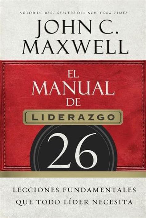 El Manual De Liderazgo By John C Maxwell Paperback 9780718021450