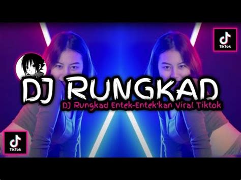 DJ RUNGKAD ENTEK ENTEK AN VIRAL TIKTOK TERBARU 2022 YouTube