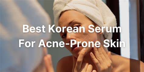 Best Korean Serum For Acne Prone Skin Ranking