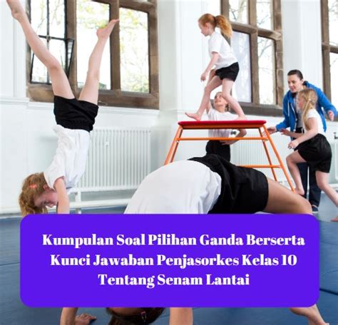 Kumpulan Soal Pilihan Ganda Berserta Kunci Jawaban Penjasorkes Kelas 10