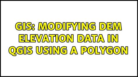 Gis Modifying Dem Elevation Data In Qgis Using A Polygon Math Hot Sex