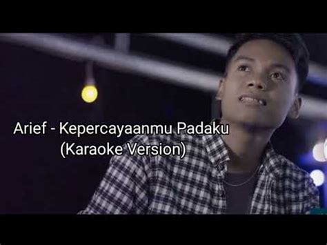 Arief Kepercayaanmu Padaku Karaoke Original Youtube