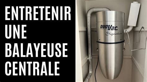 Comment Entretenir Une Balayeuse Centrale YouTube