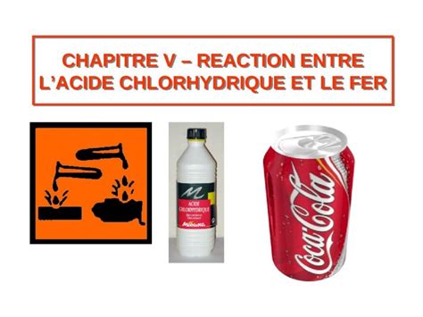 Ppt Chapitre V Reaction Entre Lacide Chlorhydrique Et Le Fer