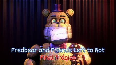 Final Tr Gico Fredbear And Friends Left To Rot Youtube