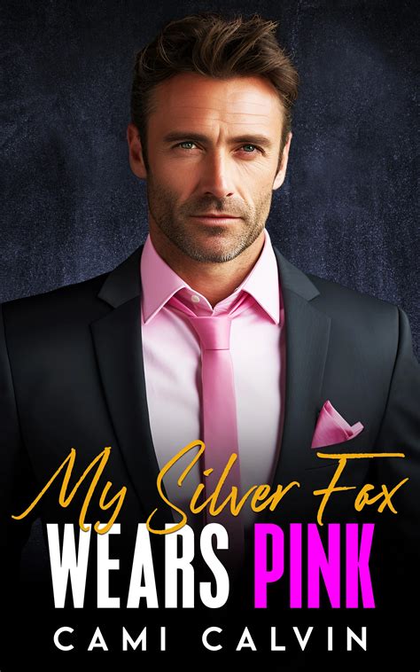 My Silver Fox Wears Pink A Love At First Sight Billionaire Age Gap