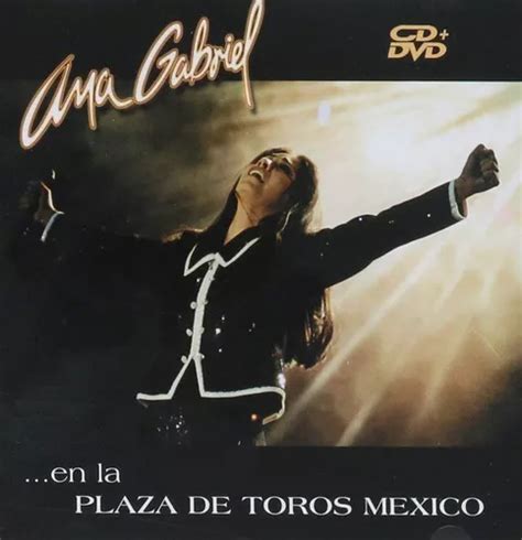 Ana Gabriel En La Plaza De Toros México Cd Dvd Versión del álbum