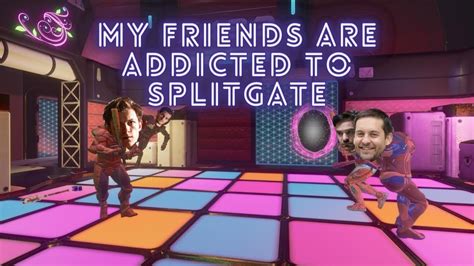 I Forced My Friends To Play Splitgate Youtube