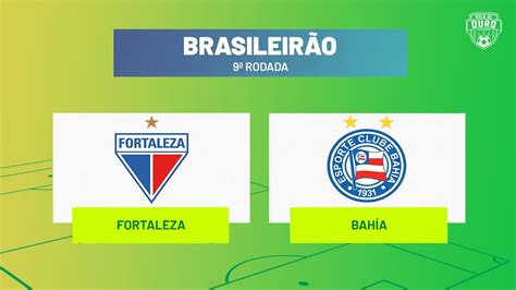 AO VIVO Fortaleza X Bahía I Brasileirão Série A I 9ª Rodada YouTube