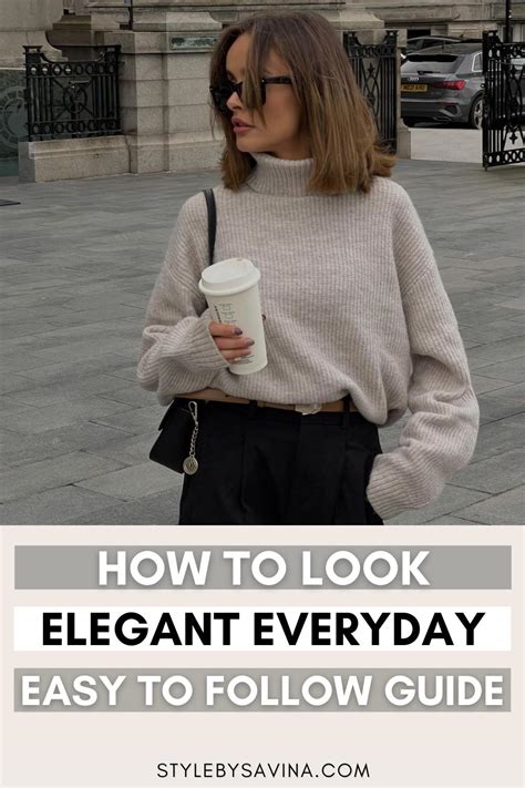 How To Look Elegant Every Day Easy To Follow Guide