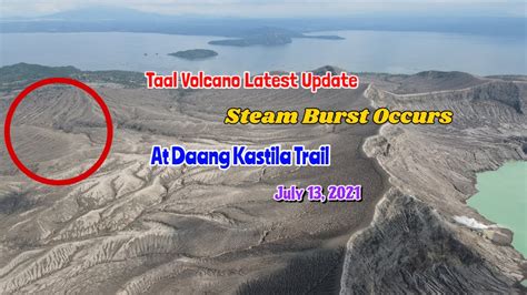 Taal Volcano Latest Update Steam Burst Occurs At Daang Kastila Trail