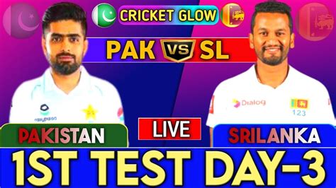 PAKISTAN Vs SRI LANKA 1st TEST DAY 3 LIVE COMMENTARY PAK VS SL 1st