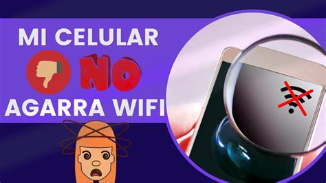 Por Qu Mi Celular No Se Conecta A Redes Wi Fi