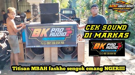 Cek Sound Bk Pro Audio Titisan Faskho Sengok Youtube