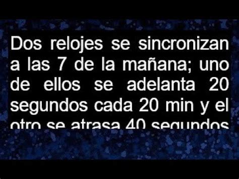 Dos Relojes Uno De Ellos Se Adelanta Segundos Cada Min Y El Otro